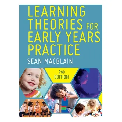 "Learning Theories for Early Years Practice" - "" ("Macblain Sean")