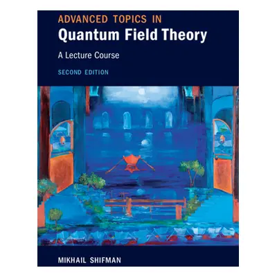 "Advanced Topics in Quantum Field Theory" - "" ("Shifman Mikhail")