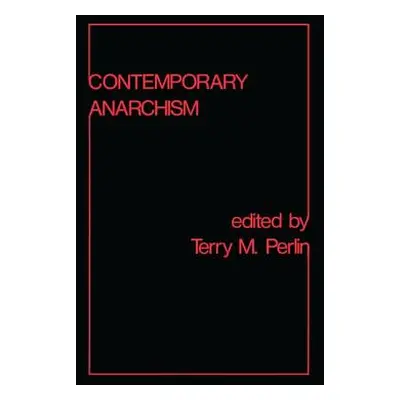 "Contemporary Anarchism" - "" ("Perlin Terry M.")