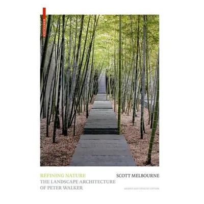 "Refining Nature: The Landscape Architecture of Peter Walker. Second and Updated Edition" - "" (