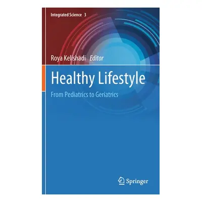 "Healthy Lifestyle: From Pediatrics to Geriatrics" - "" ("Kelishadi Roya")