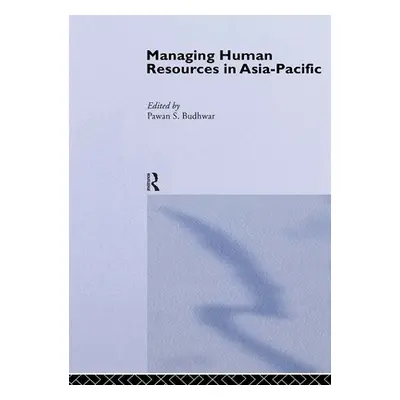 "Managing Human Resources in Asia-Pacific" - "" ("Budhwar Pawan S.")