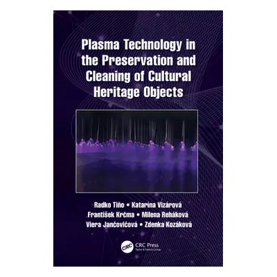 "Plasma Technology in the Preservation and Cleaning of Cultural Heritage Objects" - "" ("Tiňo Ra