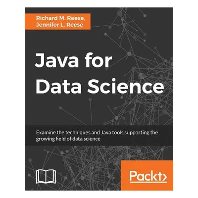 "Java for Data Science" - "" ("Reese Richard M.")