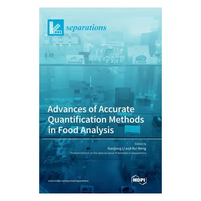 "Advances of Accurate Quantification Methods in Food Analysis" - "" ("Li Xianjiang")