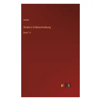 "Strabo's Erdbeschreibung: Band 1-5" - "" ("Strabo")