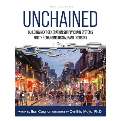 "Unchained: Building Next Generation Supply Chain Systems for the Changing Restaurant Industry" 