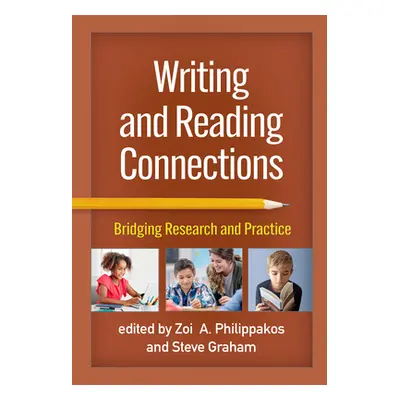 "Writing and Reading Connections: Bridging Research and Practice" - "" ("Philippakos Zoi A.")