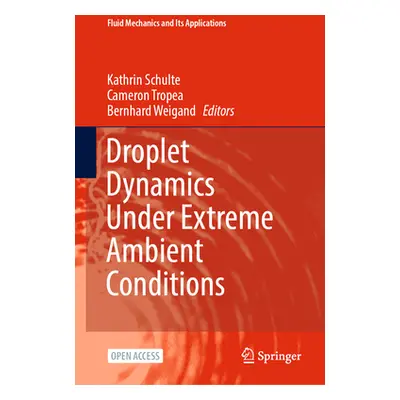 "Droplet Dynamics Under Extreme Ambient Conditions" - "" ("Schulte Kathrin")