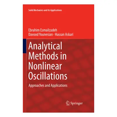 "Analytical Methods in Nonlinear Oscillations: Approaches and Applications" - "" ("Esmailzadeh E