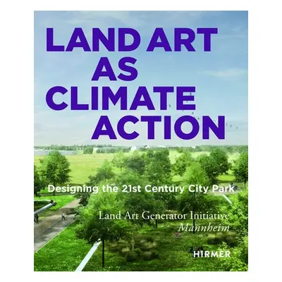 "Land Art as Climate Action: Designing the 21st Century City Park" - "" ("Ferry Robert")