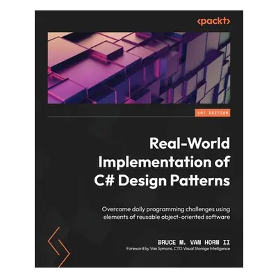 "Real-World Implementation of C# Design Patterns: Overcome daily programming challenges using el