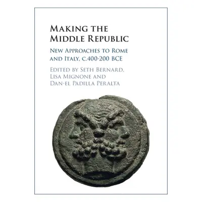 "Making the Middle Republic" - "" ("Bernard Seth")