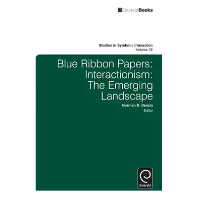 "Blue Ribbon Papers: Interactionism: The Emerging Landscape" - "" ("Denzin Norman K.")