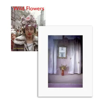 "Joel Meyerowitz: Wild Flowers, Limited Edition" - "" ("Meyerowitz Joel")