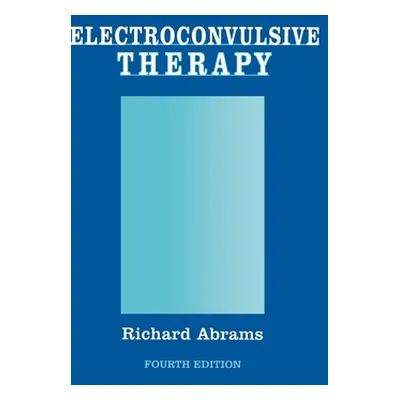 "Electroconvulsive Therapy" - "" ("Abrams Richard")