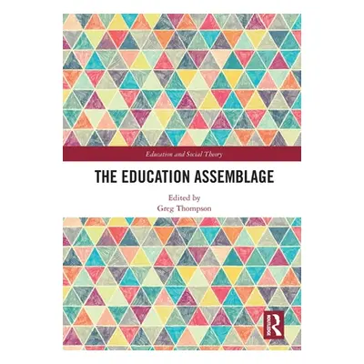 "The Education Assemblage" - "" ("Thompson Greg")