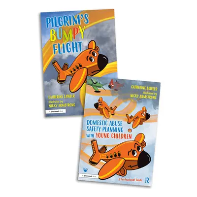 "Domestic Abuse Safety Planning with Young Children" - "A Pilgrims Bumpy Flight Storybook and Pr