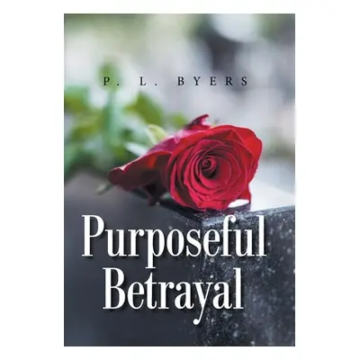 "Purposeful Betrayal" - "" ("Byers P. L.")