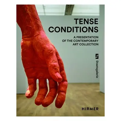 "Tense Conditions: A Presentation of the Contemporary Art Collection" - "" ("Nappo Alessandra")