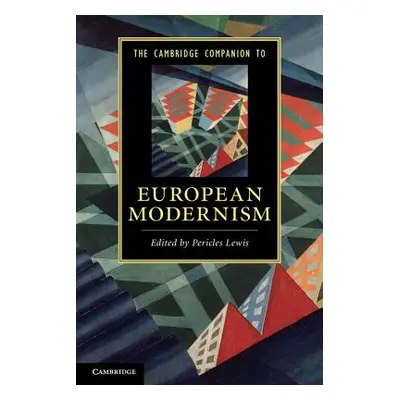 "The Cambridge Companion to European Modernism" - "" ("Lewis Pericles")