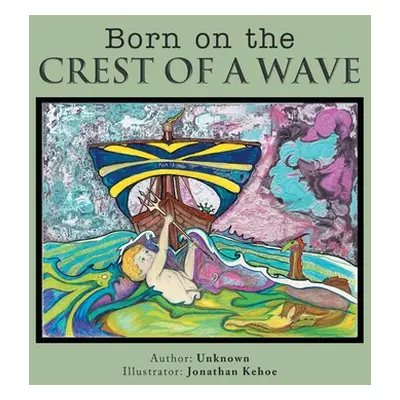 "Born on the Crest of a Wave" - "" ("Kehoe Jonathan")