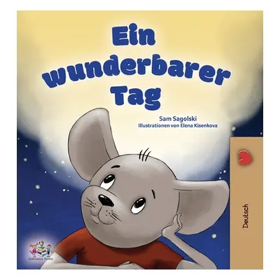 "A Wonderful Day (German Book for Kids)" - "" ("Sagolski Sam")