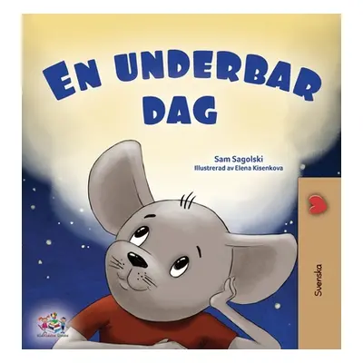 "A Wonderful Day (Swedish Book for Kids)" - "" ("Sagolski Sam")