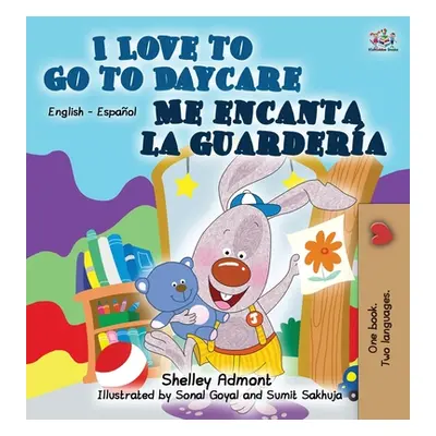 "I Love to Go to Daycare Me encanta la guardera: English Spanish Bilingual Edition" - "" ("Admon