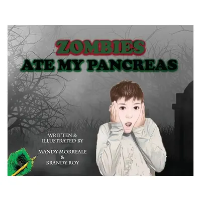 "Zombies Ate My Pancreas" - "" ("Morreale Mandy")