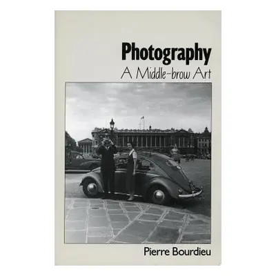 "Photography: A Middle-Brow Art" - "" ("Bourdieu Pierre")