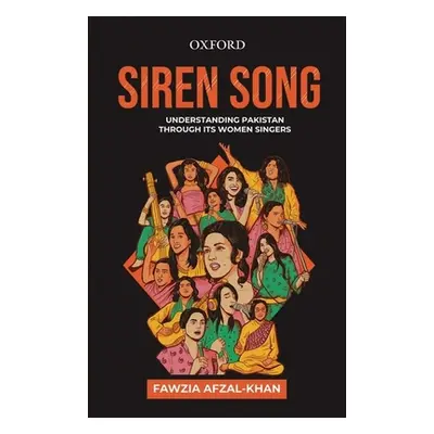 "Siren Song: Understanding Pakistan Through Its Women Singers" - "" ("Afzal-Khan Fawzia")