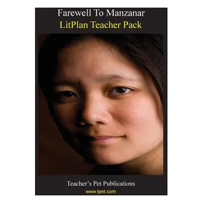 "Litplan Teacher Pack: Farewell to Manzanar" - "" ("Linde Barbara M.")