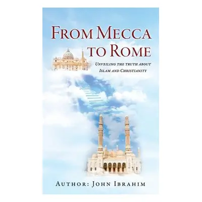 "From Mecca to Rome" - "" ("Ibrahim John")