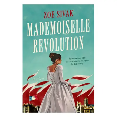 "Mademoiselle Revolution" - "" ("Sivak Zoe")