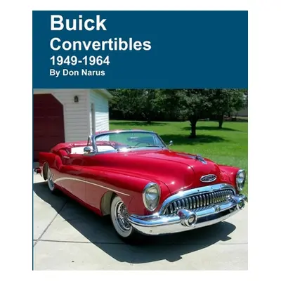 "Buick Convertibles 1949-1964" - "" ("Narus Don")