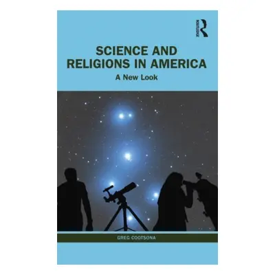 "Science and Religions in America: A New Look" - "" ("Cootsona Greg")