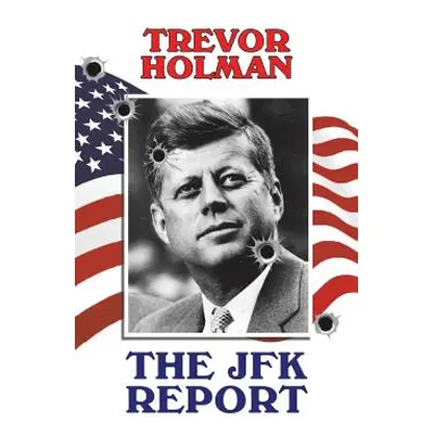 "The JFK Report" - "" ("Holman Trevor")