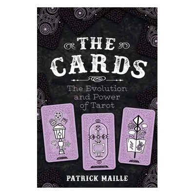 "Cards: The Evolution and Power of Tarot" - "" ("Maille Patrick")