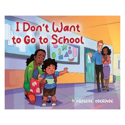 "I Don't Want to Go to School" - "" ("Oderinde Abosede")