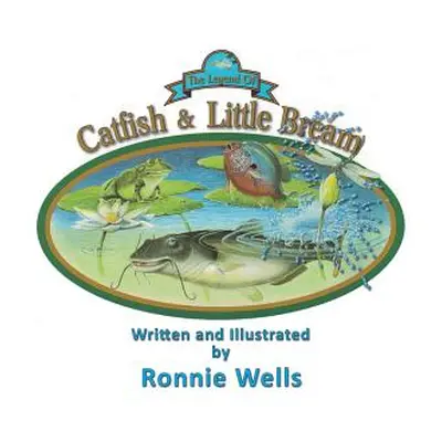 "The Legend of Catfish & Little Bream" - "" ("Wells Ronnie")