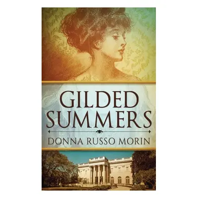 "Gilded Summers" - "" ("Morin Donna Russo")