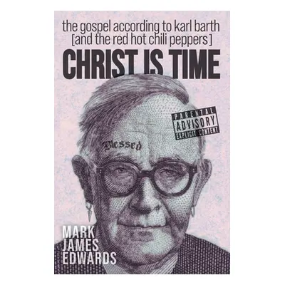 "Christ Is Time" - "" ("Edwards Mark James")