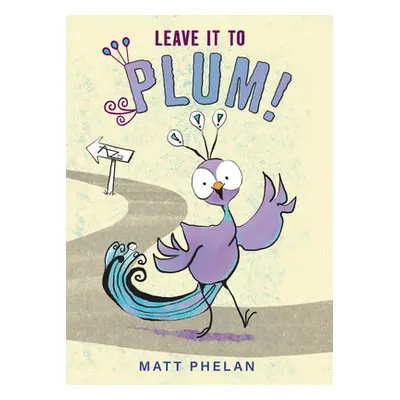 "Leave It to Plum!" - "" ("Phelan Matt")