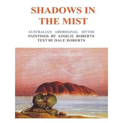 "Shadows in the Mist: Australian Aboriginal Myths" - "" ("Roberts Ainslie")