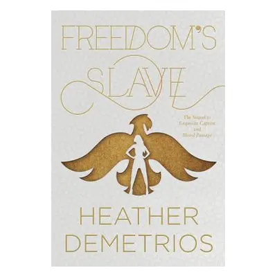 "Freedom's Slave" - "" ("Demetrios Heather")