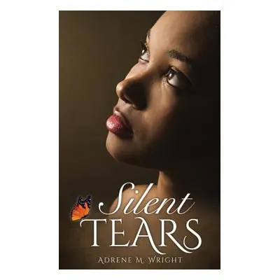 "Silent Tears" - "" ("Wright Adrene M.")