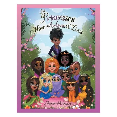 "Princesses Have Awkward Lives" - "" ("Guidry Shanice M.")