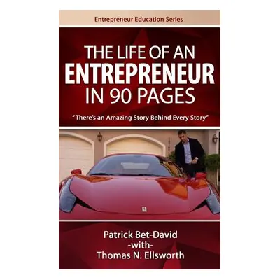 "The Life of an Entrepreneur in 90 Pages: There's An Amazing Story Behind Every Story" - "" ("El