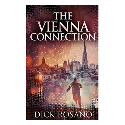 "The Vienna Connection" - "" ("Rosano Dick")